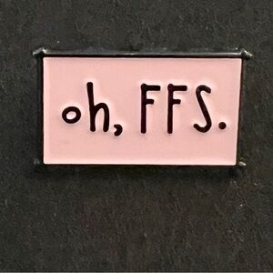 “Oh, FFS.” Enamel Pin – Sarcastic Pink Mood Statement